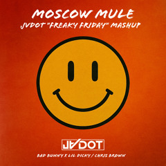 Moscow Mule (JVDOT 'Freaky Friday' Mashup)