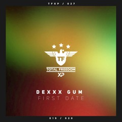 Dexxx Gum - First Date (Original Mix)