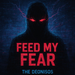 Feed My Fear