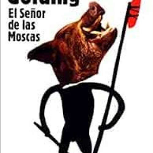 GET KINDLE PDF EBOOK EPUB El Señor de las Moscas (Spanish Edition) by William Golding,Carmen Vergar