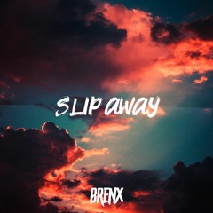 BRENX - SLIP AWAY