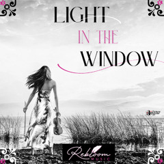 Rebloom Music - Light In The Window