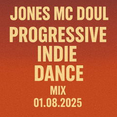 Jones Mc Doul - Progressive Indie Dance Mix 01.08.2025