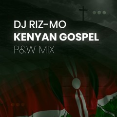 KENYAN GOSPEL MIX P&W