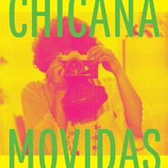 free PDF 📚 Chicana Movidas: New Narratives of Activism and Feminism in the Movement