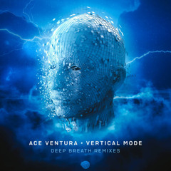 Ace Ventura & Vertical Mode - Deep Breath vs (Ticon remix)