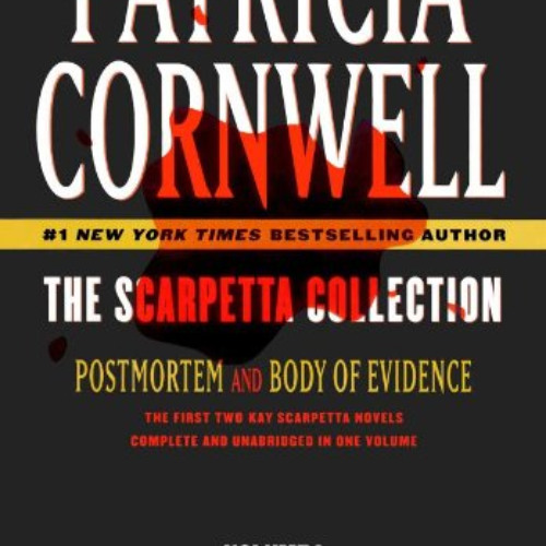 [FREE] PDF ✅ The Scarpetta Collection Volume I: Postmortem and Body of Evidence (Kay