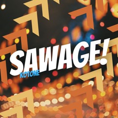 Sawage! (feat. Kotone)