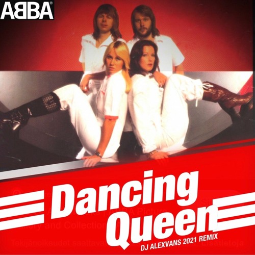 Listen to ABBA - Dancing Queen (Dj AlexVanS 2021 Remix) by DJAlexVanS in  ABBA - THE REMIXES playlist online for free on SoundCloud