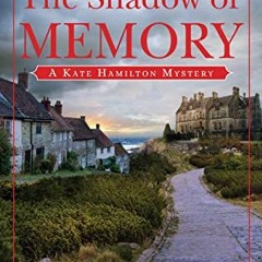 !| The Shadow of Memory, A Kate Hamilton Mystery Book 4# %Epub* !Digital|