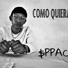 COMO QUIERA//$PPAC