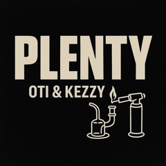 oti & kezzy - plenty