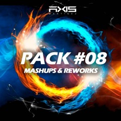 Pack #08 Mashups & Reworks - Axis Martinez