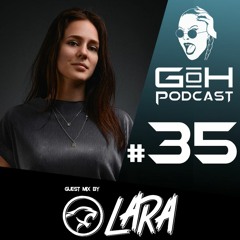 GoH Podcast #35 / LARA