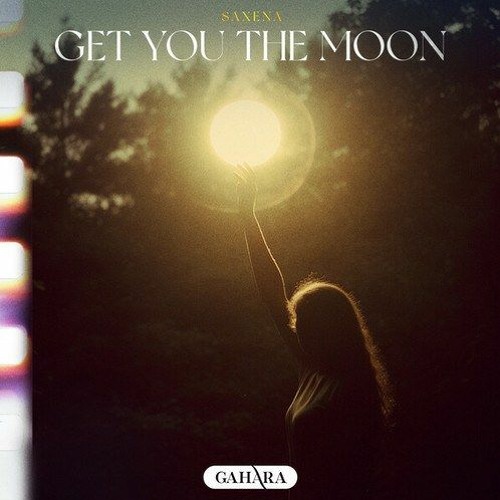 Saxena - Get You The Moon