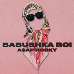 A$AP Rocky - Babushka Boi (Bocasa Remix)