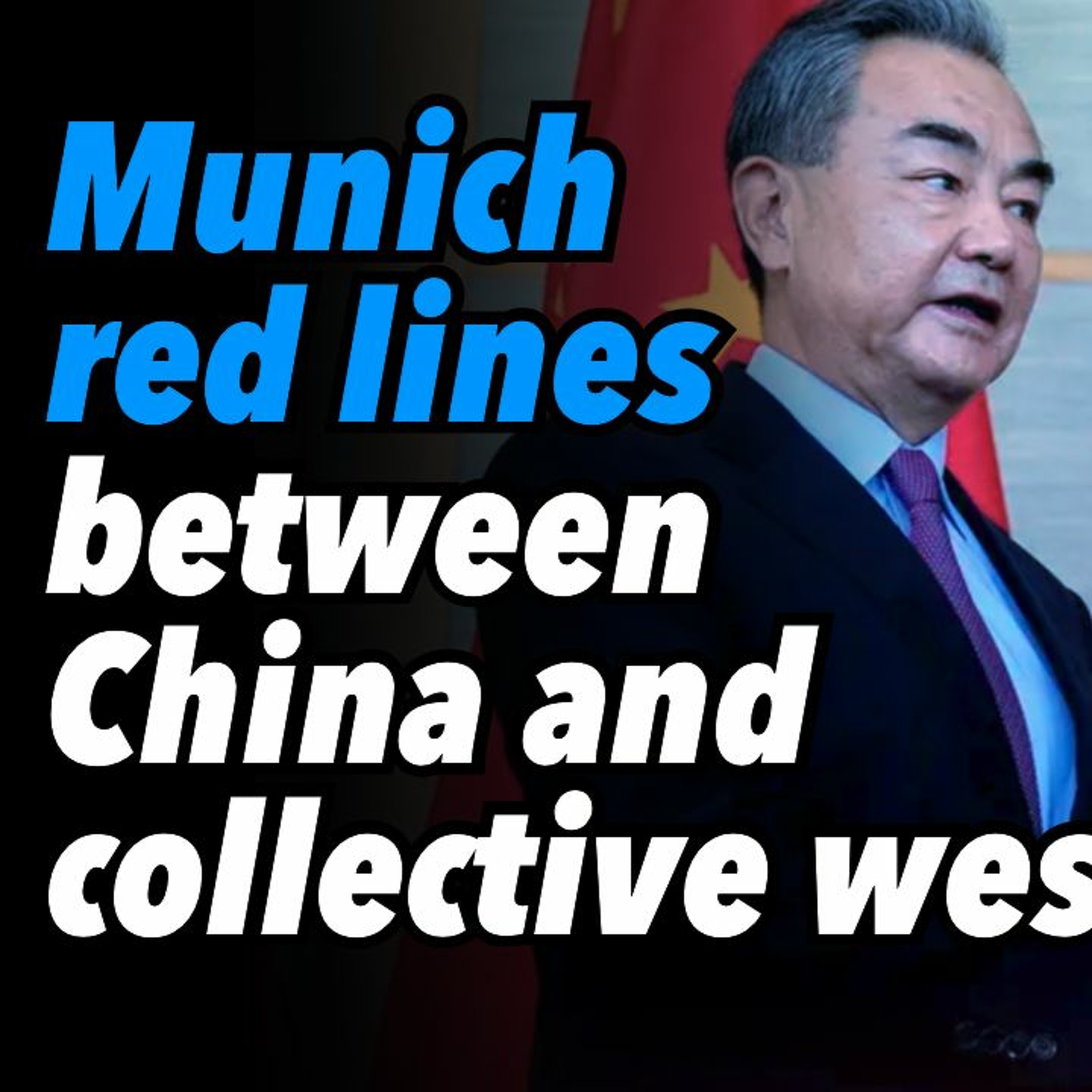 Munich drama and red lines between China and collective west
