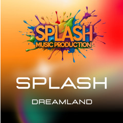 Splash - Dreamland ( Original )