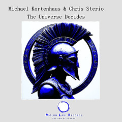 Chris Sterio, Michael Kortenhaus - The Universe Decides [Molon Labe Records]