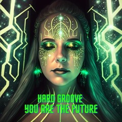 Hard Groove - You are the Future