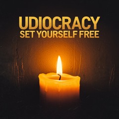 Udiocracy - Set Yourself Free