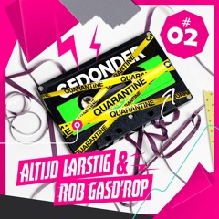 GEDONDER OP DE TAPE #2 | Altijd Larstig & Rob Gasd'rop