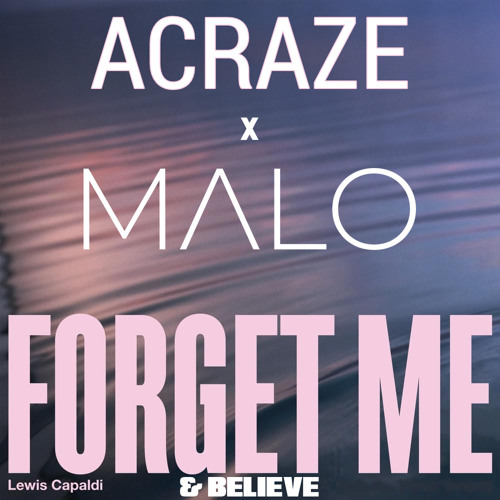 Forgive Me & Believe- DJ Malo Edit (Intro Clean) (Acraze x Malo x Lewis Capaldi)