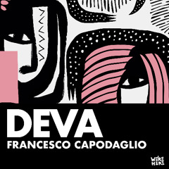 Francesco Capodaglio - Deva [WE'RE HERE]