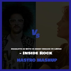 Charlotte De Witte, Benny Benassi Vs LMFAO - Inside Rock (Hastro Mashup)