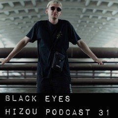 Hizou Podcast 31 # Black Eyes