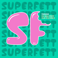 FreedomB - Big Mama Houze (Nhan Solo Remix) [Superfett Records]