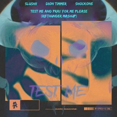 Test Me And Pray For Me Please (RifThunder Mashup)