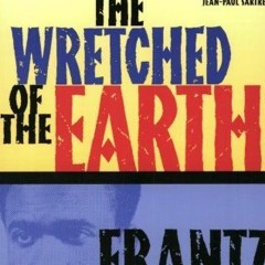 GET [EPUB KINDLE PDF EBOOK] The Wretched of the Earth by  Frantz Fanon,Homi K. Bhabha,Jean-Paul Sart