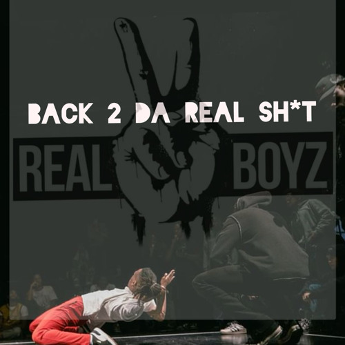 Back 2 Da Real Shit