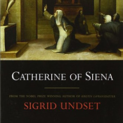 [Access] EPUB 🗃️ Catherine of Siena by  Sigrid Undset KINDLE PDF EBOOK EPUB