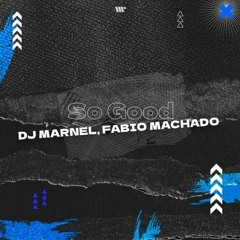 DJ Marnel & Fabio Machado - So Good  ( DNBB 2023 )