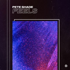 Pete Shade - Feels