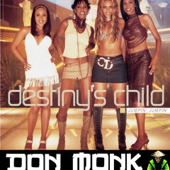 Destiny Child - Jumpin' Jumpin' DON MONK MASHUP