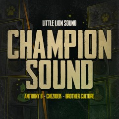 Brother Culture, Anthony B, Chezidek, Little Lion Sound - Champion Sound (Official Audio)