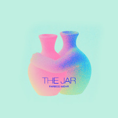 The Jar - Farbod Mehr