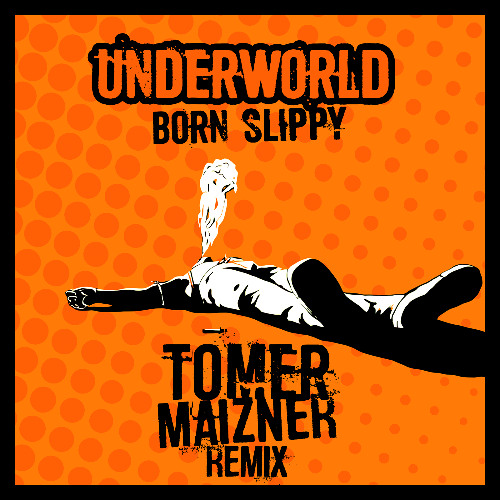 Stream Underworld - Born Slippy (Tomer Maizner Remix) 2026 FREE DL