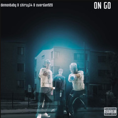 thirty34& demonbaby & overdxx - ON GO