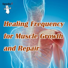 Healing Frequency forMuscle Growth and Repair - Spooky2 Rife Frequency Healing