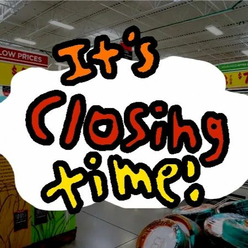 Stream Grocery Gambit OST It's Closing Time! by Poppip10 Fresh