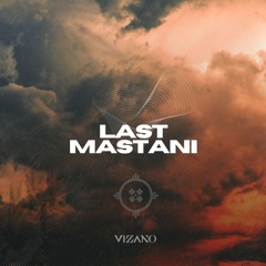 Last Mastani - VIZANO Indo House Edit