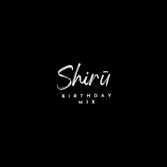 Shirū's House: Birthday Mix