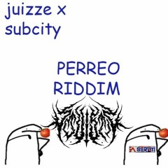 Juizze x Subcity - Perreo Riddim (SOULSTIS Remix)