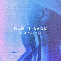 Run it back - William Singe
