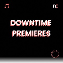 Downtime Premieres