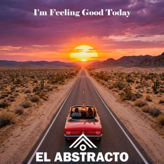 I'm feeling good today